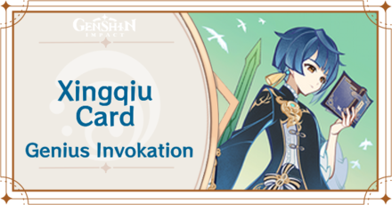 Genshin Impact - Xingqiu Card Guide