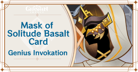 Genshin Impact - Mask of Solitude Basalt Card Guide