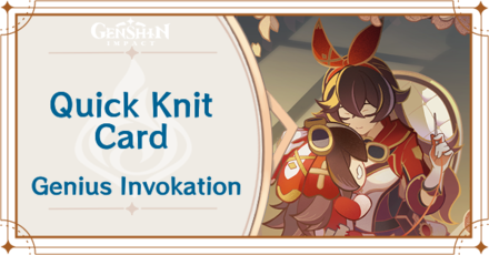 Genshin Impact - Quick Knit Card Guide