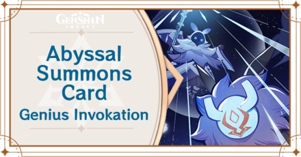 Genshin Impact - Abyssal Summons Card Guide