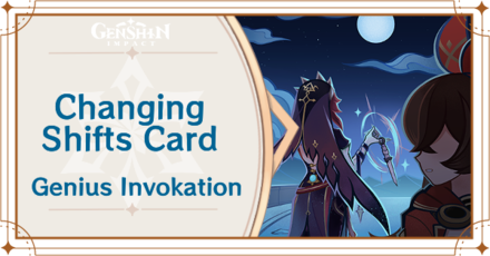 Genshin Impact - Changing Shifts Card Guide