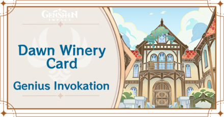 Genshin Impact - Dawn Winery Card Guide