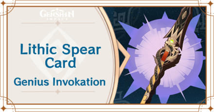 Genshin Impact - Lithic Spear Card Guide