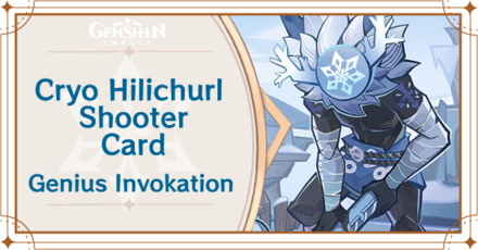Genshin Impact - Cryo Hilichurl Shooter Card Guide