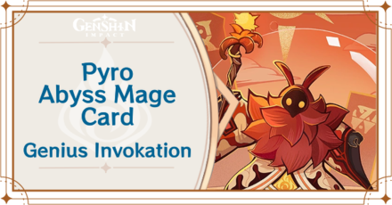 Genshin Impact - Pyro Abyss Mage Card Guide