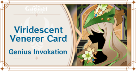 Genshin Impact - Viridescent Venerer Card Guide