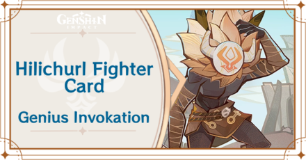 Genshin Impact - Hilichurl Fighter Card Guide
