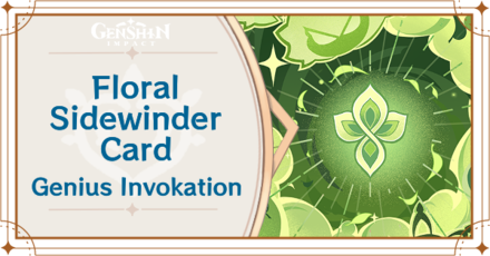 Genshin Impact - Floral Sidewinder Card Guide