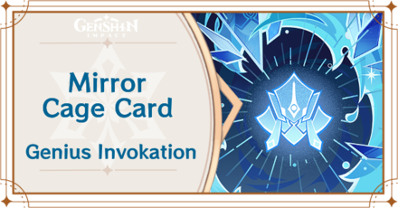 Genshin Impact - Mirror Cage Card Guide