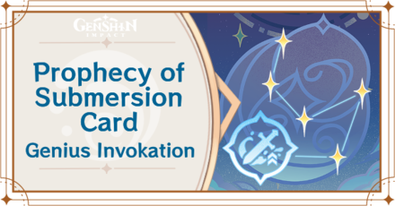 Genshin Impact - Prophecy of Submersion Card Guide