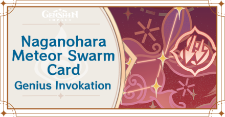 Genshin Impact - Naganohara Meteor Swarm Card Guide