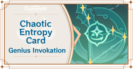 Genshin Impact - Chaotic Entropy Card Guide