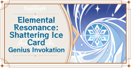 Genshin Impact - Elemental Resonance: Shattering Ice Card Guide