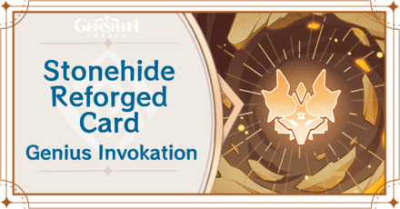 Genshin Impact - Stonehide Reforged Card Guide