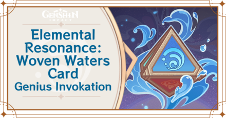Genshin Impact - Elemental Resonance: Woven Waters Card Guide