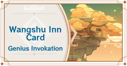 Genshin Impact - Wangshu Inn Card Guide