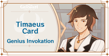 Genshin Impact - Timaeus Card Guide