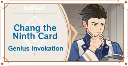 Genshin Impact - Chang the Ninth Card Guide