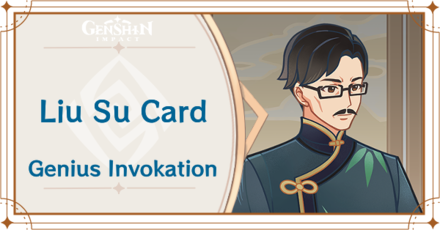 Genshin Impact - Liu Su Card Guide