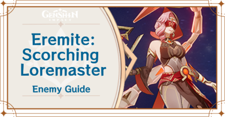 Genshin Impact Eremite Scorching Loremaster