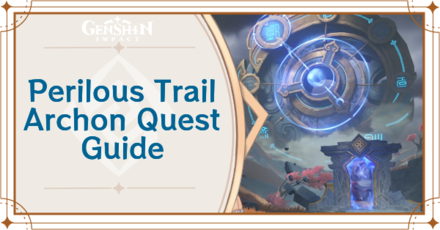 Genshin Impact - Interlude Chapter Act 2 Perilous Trail Archon Quest Guide