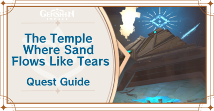 Genshin - Jeht In-game Appearances and Mentions - The Temple Where Sand Flows Like Tears