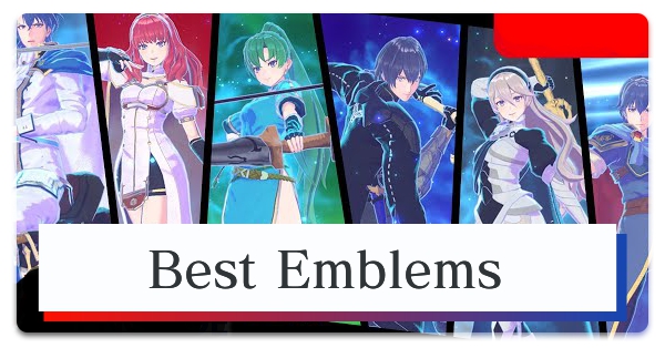 Fire Emblem Engage Best Emblems