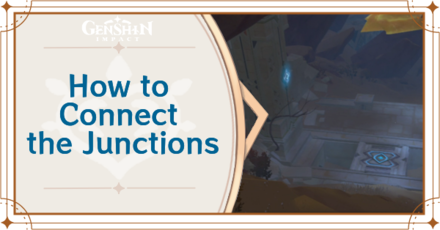 Genshin Impact - How to Connect the Junctions