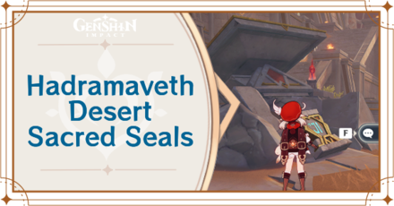 Genshin Impact - 3.4 Sacred Seal Locations in the Hadramaveth Desert