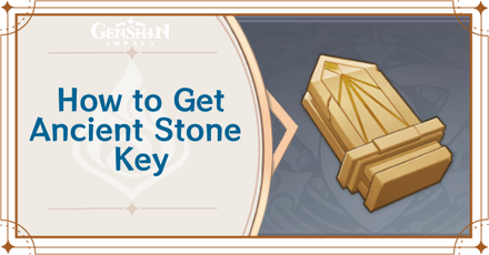 Genshin Impact - Where to Get Ancient Stone Key