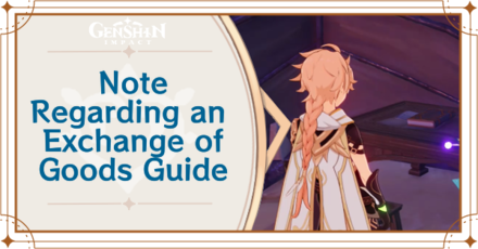 Genshin Impact - Note Regarding an Exchange of Goods Guide