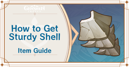 Genshin Impact - How to Get Sturdy Shell and Effects