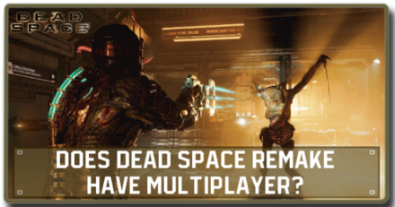 Dead Space Ramake (2023) - Does Dead Space Remake Have Multiplayer.png
