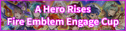 A Hero Rises: Engage Cup