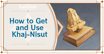 Genshin Impact - Khaj-Nisut Chess Piece Location and How to Use