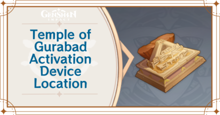 Genshin Impact - Temple of Gurabad Activation Device Location and How to Use
