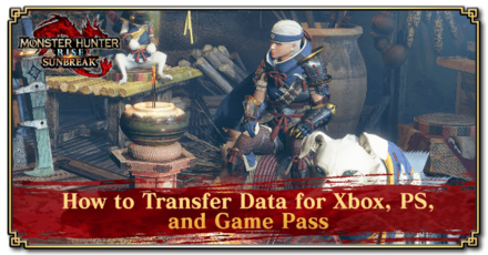 MH Rise Sunbreak How to Transfer Data
