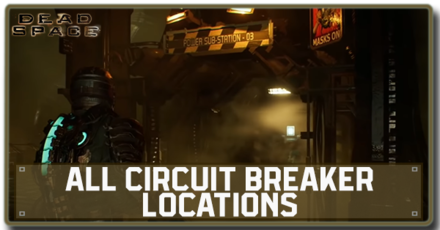 Dead Space Remake (2023) - All Circuit Breaker Locations
