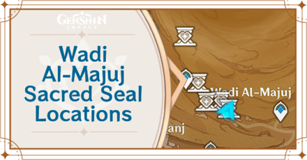 Genshin Impact - All Wadi Al-Majuj Sacred Seals in Sumeru Desert 3.4