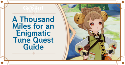 Genshin Impact - A Thousand Miles for an Enigmatic Tune Quest Walkthrough and Rewards