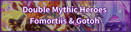Double Mythic Heroes (Fomortiis & Gotoh) Banner