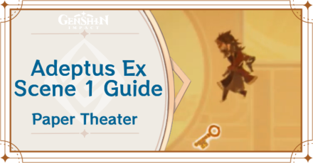 Genshin Impact - Adeptus Ex Scene 1 Guide for Paper Theater Day 4