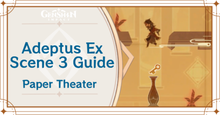 Genshin Impact - Adeptus Ex Scene 3 Guide for Paper Theater Day 4