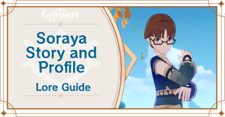 Genshin Impact - Soraya Story and Profile Lore Guide