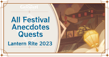 Genshin Impact - Festival Anecdotes for The Exquisite Night Chimes Quests