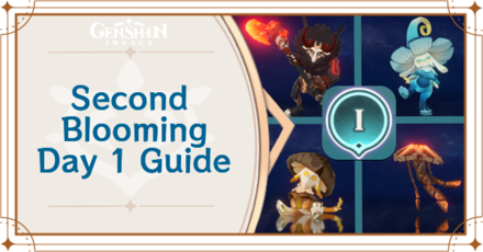 Genshin Impact - Second Blooming Day 1 Guide