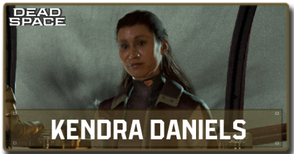 Dead Space Remake Kendra Daniels