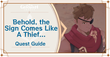 Genshin Impact - Behold, the Sign Comes Like A Thief Quest Guide