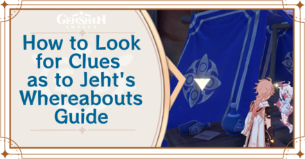Genshin Impact - How to Look for Clues as to Jeht