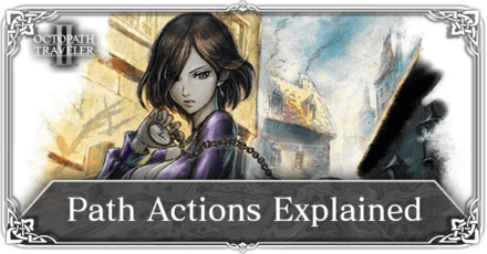 Octopath Traveler 2 - Path Actions Explained